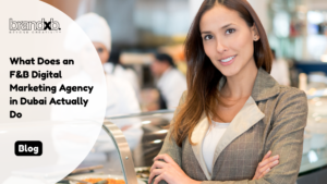 What Does an F&B Digital Marketing Agency in Dubai Actually Do? A Service-by-Service Breakdown